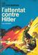 L'attentat Contre Hitler--Paul BERBEN-J'ai Lu 1964--TBE - Guerra 1939-45