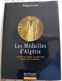 LES MEDAILLES D'ALGERIE. PHILIPPE ESCANDE. TRES BON ETAT. - Royaux / De Noblesse