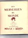 ALBUM CHROMOS NESTLE ET KOHLER - LES MERVEILLES DU MONDE - 1957/1958 - Albumes & Catálogos