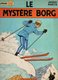 Lefranc Le Mystère Borg Par Jacques Martin - Edition Originale  Chez Casterman De 1965 - Lefranc