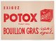 - BUVARD POTOX - Produit Liebig - BOUILLON GRAS - - Potages & Sauces