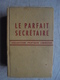 Ancien - Livre Le Parfait Secrétaire Par Louis Chaffurin Larousse 1954 - 18 Ans Et Plus