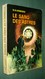 Coll. LE RAYON FANTASTIQUE N°116 : Le Sang Des Astres //N. Ch. Henneberg - EO 1963 - Couv. Forest - Le Rayon Fantastique