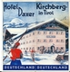 Dépliant Touristique Kirchberg In Tirol  Hôtel Daxer  Hahnenkamm Bahn Sepp Ritzer Obere Fleckalm - Toeristische Brochures