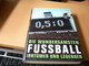 Die Wundersamsten Fussball Irrtumer Und Legenden Wolfgang Hars 240 Pages - Books