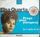 MA19 45 Giri ELSA QUARTA "PREGO (NON PIANGERE) / SE TI PARLO DI LUI" Philips 1964 - 7'' Vinyl Record - Altri - Musica Italiana