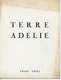 TERRE-ADELIE 1949-1951 PETITE BROCHURE EXPEDITIONS POLAIRES FRANCAISES PAR FRANK LIOTARD MISSIONS PAUL EMILE VICTOR - Other & Unclassified