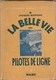 La Belle Vie Des Pilotes De Ligne / Par Jacques Mortane / Livre Ancien 1942 / Avion Aviation - AeroAirplanes