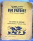 Les Aventure Du Roi Pausole Avec 28 Bois Originaux De Fujita Par Pierre Louis  Le Livre De Demain 1925 - Autres & Non Classés