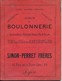 LYON 1910 CATALOGUE De VENTE ALBUM DE BOULONNERIE - SIMON-PERRET FRERES  - Outils-ferblanterie  -tubes Acier -clouterie - Autres & Non Classés