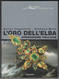 Enrico Cappelletti, Gianluca Mirto, L'oro Dell'Elba, Operazione Polluce, Milano 2004 - Azione E Avventura