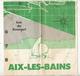Plan , Carte ,  AIX LES BAINS  400 X 400 Mm, 2 Scans ,  Frais Fr 1.65 E - Strassenkarten