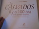 LE CALVADOS  Il Y A 100 Ans  En Cartes Postales Anciennes Par Christophe Belser  Cartonné Sous Jaquette, 220 Pages, Nomb - Books & Catalogs