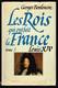 Les Rois Qui Ont Fait La France - Louis XIV - Georges Bordonove - 1983 - 320 Pages 24,7 X 16 Cm - Histoire