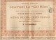 JOURNAL LE GIL BLAS ACTION DE CINQ CENT FRANCS 500 Frs Au PORTEUR - PRESSE - COMPLET ENTIER - VOIR TOUS LES SCANS - Autres & Non Classés