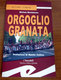 ORGOGLIO GRANATA	  Michele Monteleone  2003  Frilli - Libri