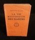 ( Maroc Marrakech ) LA VIE MYSTERIEUSE DES HAREMS Henriette CELARIE 1927 - Aardrijkskunde