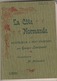 " La Côte Normande De Ouistreham à Port En Bessin." Par G. Lanquest. 130p. Nomb. Illustrations De Matussière. Une Carte. - Normandie