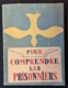 Brochure 32 P AUMONERIE DES PRISONNIERS DE GUERRE POUR COMPRENDE LES PRISONNIERS . Ecrit Par Un PG Du STALAG XIII B - 1939-45