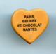FEVE - FEVES -  "PERSO PAINS BEURRE ET CHOCOLAT NANTES" - BISCUIT COEUR HALTERES - Other & Unclassified