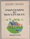 PRINTEMPS AU MOULIN BLEU, PICARD JUGHON, ILLUSTRATIONS ALAIN ROUSSEL, SPECIMEN ARMAND COLIN BOURRELIER 1966 - A VOIR - 6-12 Ans