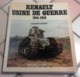 Renault Usines De Guerre 1914-1918 Chars D'Assaut Véhicules Blindés Moteurs Tracteurs Gilbert Hatry 1978 - Guerre 1914-18