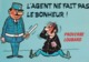 L'AGENT NE FAIT PAS LE BONHEUR/PROVERBE LOUBARD (delc) - Humour