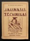 Lithuanian Book / Jaunasis Technikas By Masiulionis 1941 - Ontwikkeling