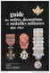 GUIDE ORDRE DECORATION MEDAILLE MILITAIRE 1814 1963 SOUYRIS ROLLAND COLLECTION - Avant 1871