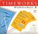 Timeworks Publisher 2 Pour GEM Desktop 3.11 (1991, TBE+) - Andere & Zonder Classificatie