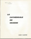 Régionalisme, Côte D'azur , LA CATHEDRALE DE GRASSE ,1964 , 36  Pages, 4 Scans ,frais Fr 3.15 E - Provence - Alpes-du-Sud