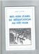 Mes 4584 Jours De Rééducation Au Viet-Nam (13 Ans) - Général LY BA HY - 190 Pages - Indochine - 1994 - History