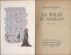 Jean Giraudoux -  La Folle De Chaillot  Editeurs Grasset De 1946 - Auteurs Classiques