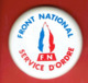 INSIGNE FRONT NATIONAL SERVICE D ORDRE FABRICANT DECAT PARIS - Sonstige & Ohne Zuordnung