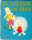 LES ALBUMS MERVEILLEUX GAUTIER LANGUEREAU 1ERE EDITION 1951 - LE POUSSIN DE BEBE JEAN HORTON BERG, ILL. ALISON CUMMINGS - Andere & Zonder Classificatie