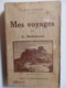 Livre De 281 P. "Mes Voyages" En Méditerrannée De Claude Farrère. - Andere & Zonder Classificatie