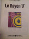 Le Rayon U E.P. JACOBS Dargaud 1977 - Jacobs E.P.