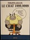 Philippe Geluck - LE CHAT 1999,999 - Casterman - (  1999 ) . - Geluck