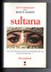 Livre: Sultana, Betty Mahmoody Presente Jean P. Sasson, Princesse Saoudienne, Viol, Tortures, Femme Voilee (19-2392) - Histoire