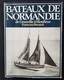 BATEAUX De NORMANDIE - De GRANVILLE à HONFLEUR - François Renault - Nbreuses Illustrations Photos - 380 P - Edition 1984 - Normandie