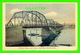 FREDERICTON, NEW BRUNSWICK - HIGHWAY BRIDGE, NORTH DEVON - TRAVEL IN 1938 - PHOTOGELATINE ENGRAVING CO - - Fredericton