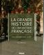 LA GRANDE HISTOIRE DE L INFANTERIE FRANCAISE DES ORIGINES A NOS JOURS - Francese