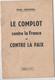 WW2 - Le Complot Contre La France Et Contre La Paix. Paul Creyssel. Brochure De 32 Pages - Historische Documenten