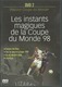 - DVD LES INSTANTS MAGIQUES DE LA COUPE DU MONDE 98 DVD 2 (D3) - Sports