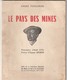 Rare Livre Le Pays Des Mines DE ANDRE FOURGERON - Picardie - Nord-Pas-de-Calais