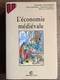 (Moyen-Âge) Philippe CONTAMINE: L'économie Médiévale, 1997. - Histoire