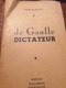 DE GAULLE DICTATEUR /HENRY DE KERILLIS /EDITIONS LA LIBERTE RETROUVEE - Politique