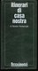 ITINERARI DI CASA NOSTRA Di E. FLOREANCIGH - EDIZ. BRESCIAOGGI 19886 - PAG 257 - USATO COME NUOVO - Tourisme, Voyages