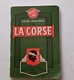 GUIDE PRATIQUE DE LA CORSE 3 GRANDE CARTE GEOGRAPHIQUE D'AJACCIO ET DE BASTIA 192 PAGES + PLAN ET PUBLICITE - Toerisme