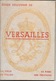 Guide Touristique Souvenir De Versailles: Ville, Palais, Parc, Les Trianon + Plan Des Rues Et Du Château - Tourism